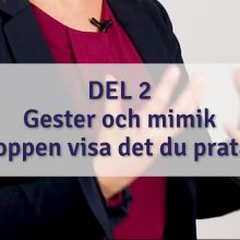 Del 2 av 5 – Gester och Mimik